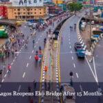 Lagos motorists can now breathe a sigh of relief as the Federal Government announces the reopening of Eko Bridge.