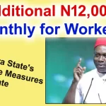 Anambra State increases monthly salaries of workers by N12,000.